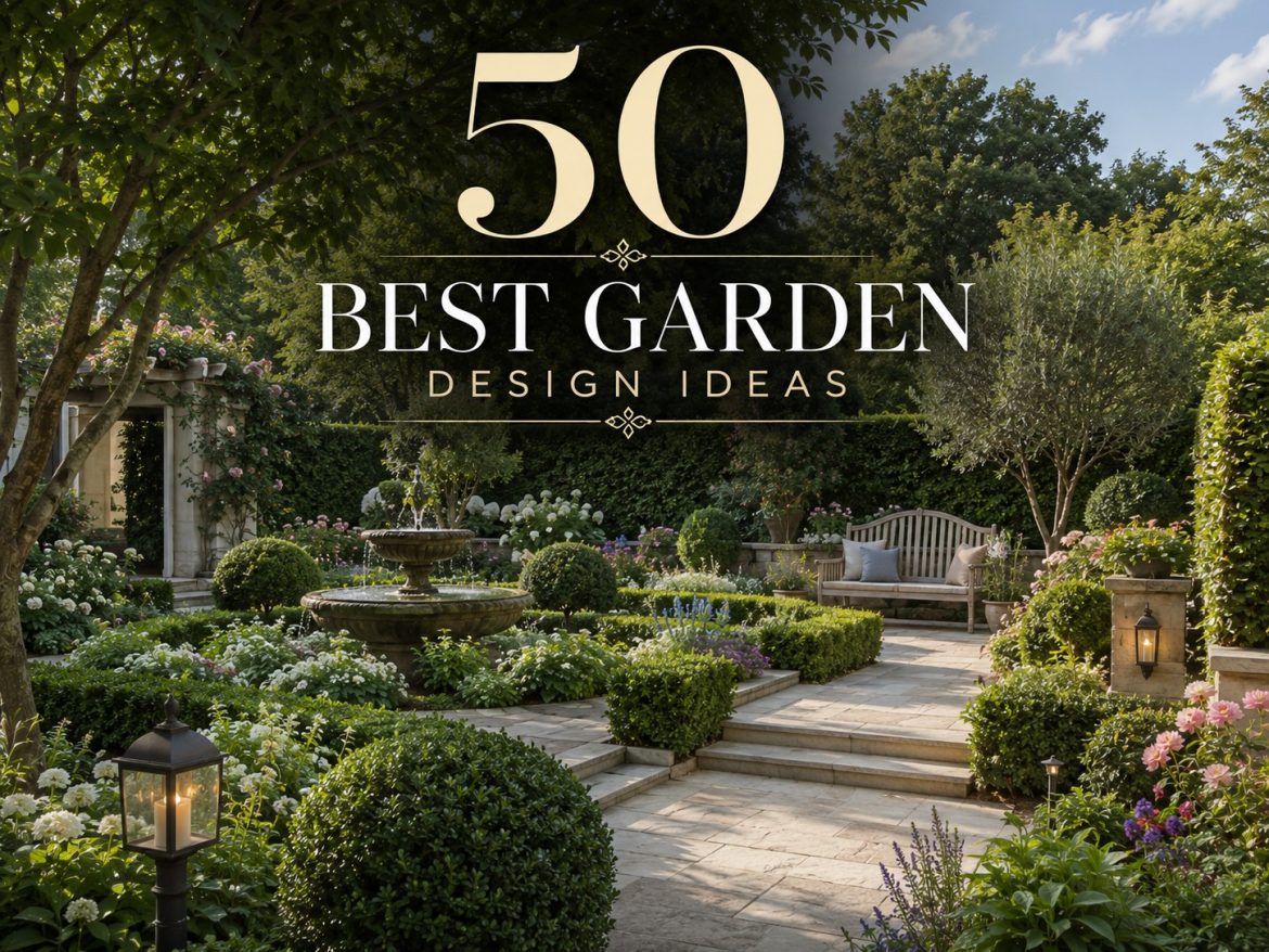 50 Best Garden Design Ideas